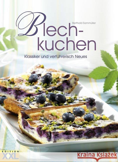 Blechkuchen : Klassiker und verführerisch Neues Sammüller, Berthold 9783897361577