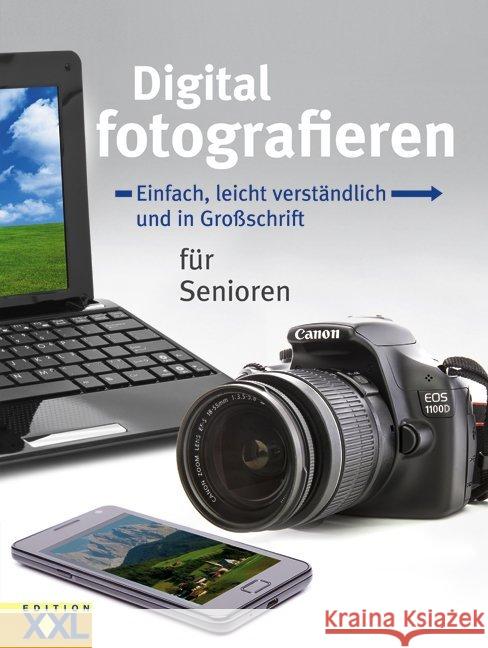 Digital fotografieren : Einfach, leicht verständlich und in Großschrift für Senioren Schwarz, Kai 9783897362673