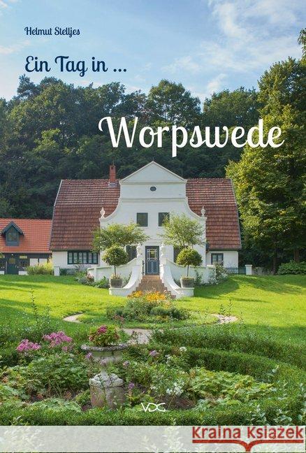 Ein Tag in Worpswede Stelljes, Helmut 9783897399341