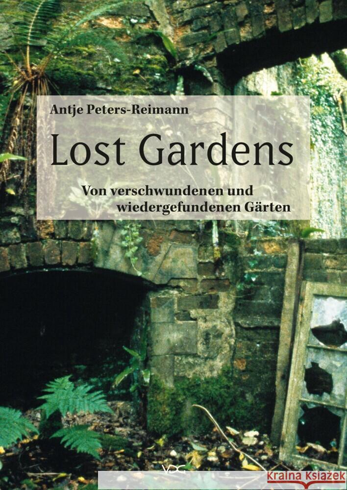 Lost Gardens Peters-Reimann, Antje 9783897399716 VDG Verlag im Jonas Verlag