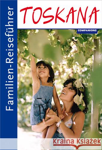 Familien-Reiseführer Toskana Aigner, Gottfried 9783897407275 Companions