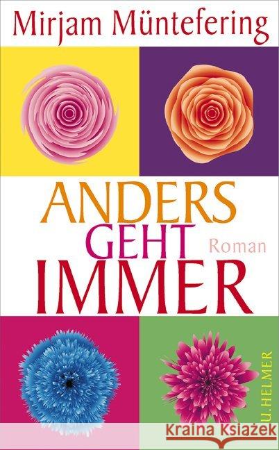 Anders geht immer : Roman Müntefering, Mirjam 9783897413757 Helmer