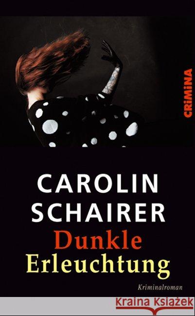 Dunkle Erleuchtung : Kriminalroman Schairer, Carolin 9783897414235 Helmer