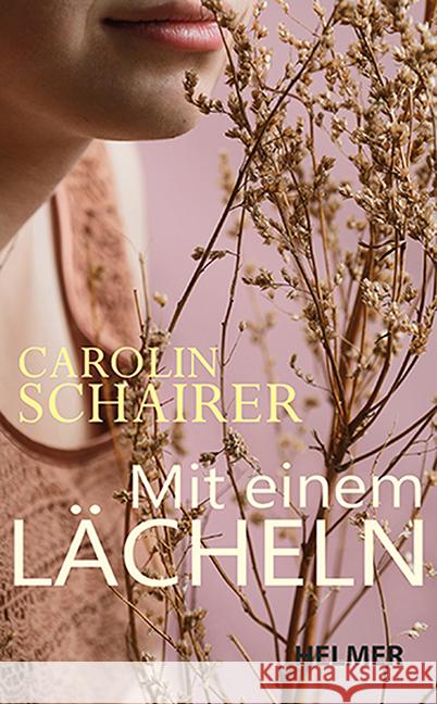 Mit einem Lächeln Schairer, Carolin 9783897414662 Helmer