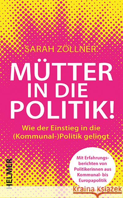 Mütter in die Politik! Zöllner, Sarah 9783897414976