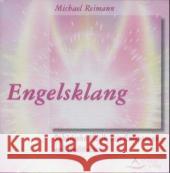 Engelsklang, 1 Audio-CD : Sphärische Musik zum Entspannen und Meditieren Reimann, Michael 9783897671232