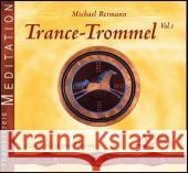 Trance-Trommel. Vol.1, 1 Audio-CD : 120 Schläge pro Minute Reimann, Michael 9783897671355 Schirner