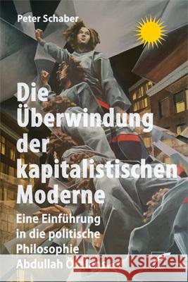 Die Überwindung der kapitalistischen Moderne Schaber, Peter 9783897710825 Unrast