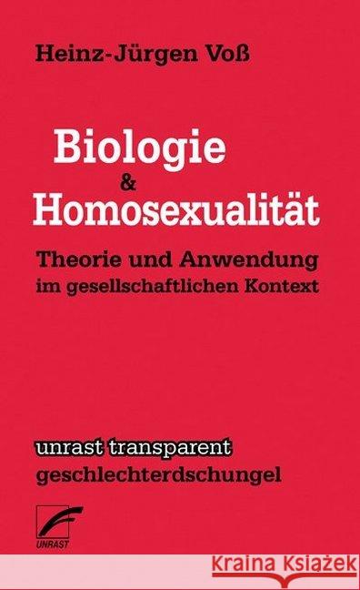 Biologie & Homosexualität : Theorie und Anwendung im gesellschaftlichen Kontext Voß, Heinz-Jürgen 9783897711228