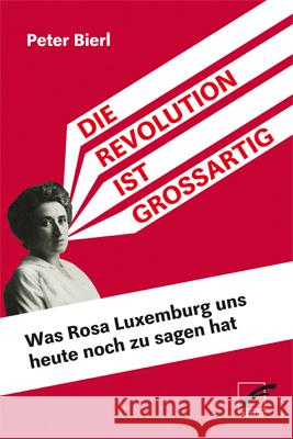 Die Revolution ist großartig Bierl, Peter 9783897712935 Unrast