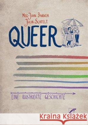 Queer : Eine illustrierte Geschichte Scheele, Julia; Barker, Meg-John 9783897713116 Unrast