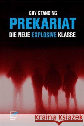 Prekariat : Die neue explosive Klasse Standing, Guy 9783897715790 Unrast