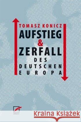 Aufstieg und Zerfall des Deutschen Europa Konicz, Tomasz 9783897715912