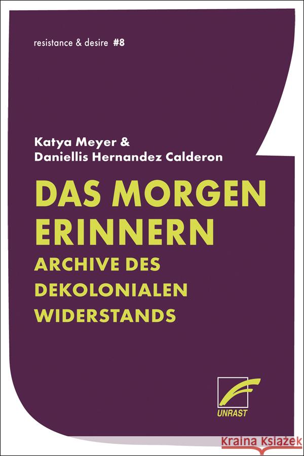 Das Morgen erinnern Meyer, Katya, Hernández Calderón, Daniellis 9783897716568 Unrast