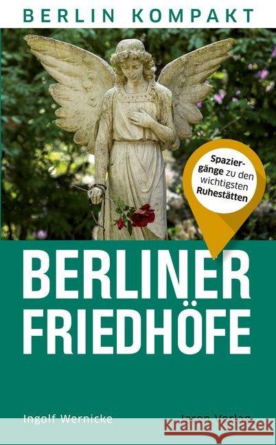 Berliner Friedhöfe : Spaziergänge zu den wichtigsten Ruhestätten Wernicke, Ingolf 9783897734265 Jaron Verlag