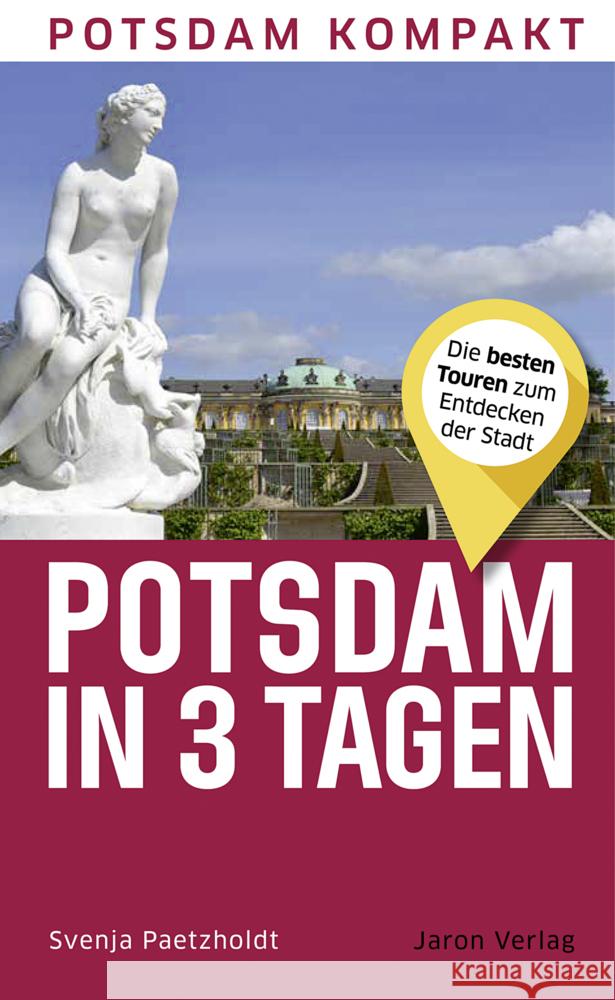 Potsdam in 3 Tagen Paetzholdt, Svenja 9783897734395 Jaron Verlag