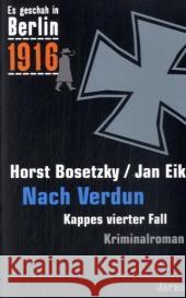 Nach Verdun : 1916. Kappes vierter Fall. Kriminalroman Bosetzky, Horst Eik, Jan  9783897735859 Jaron Verlag