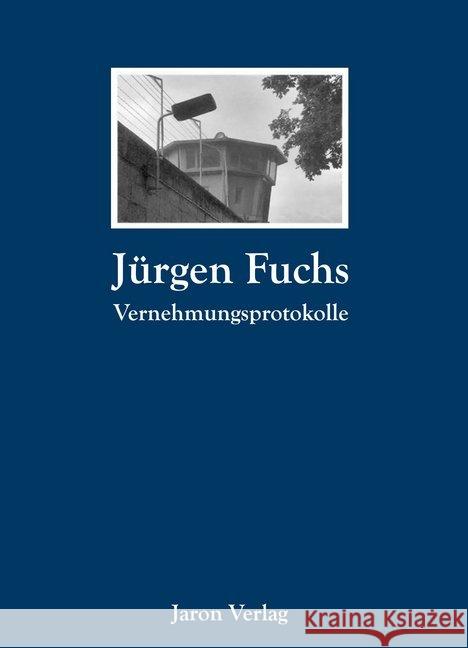 Vernehmungsprotokolle : November '76 bis September '77 Fuchs, Jürgen 9783897738386