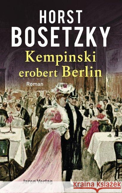 Kempinski erobert Berlin : Roman Bosetzky, Horst 9783897738621