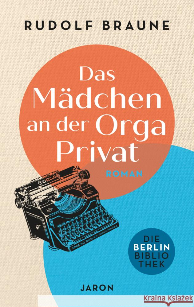 Das Mädchen an der Orga Privat Braune, Rudolf 9783897739710 Jaron Verlag
