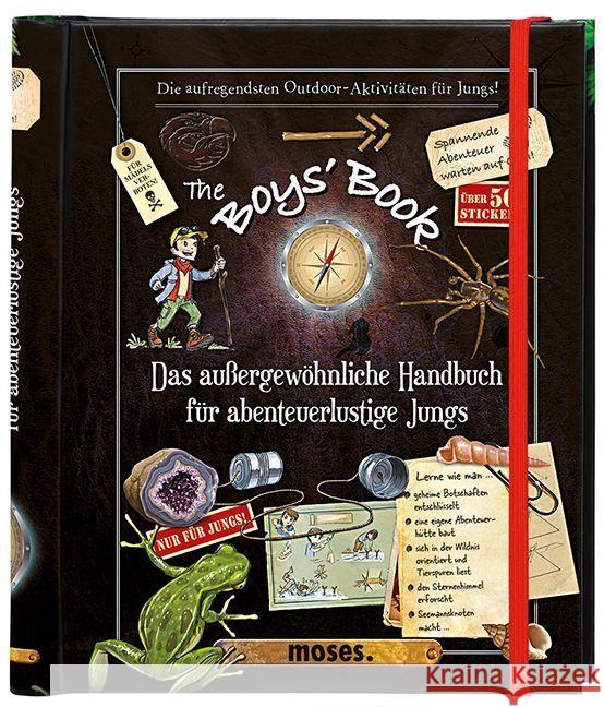 The Boys' Book : Das außergewöhnliche Handbuch für abenteuerlustige Jungs. Die aufregendsten Outdoor-Aktivitäten für Jungs! Lecreux, Michèle; Gallais, Célia; Roux de Luze, Clèmence 9783897777279