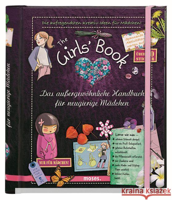 The Girls Book : Die aufregendsten Kreativ-Ideen für Mädchen. Das außergewöhnliche Handbuch für neugierige Mädchen Lecreux, Michèle; Gallais, Célia; Roux de Luze, Clèmence 9783897777286 moses. Verlag