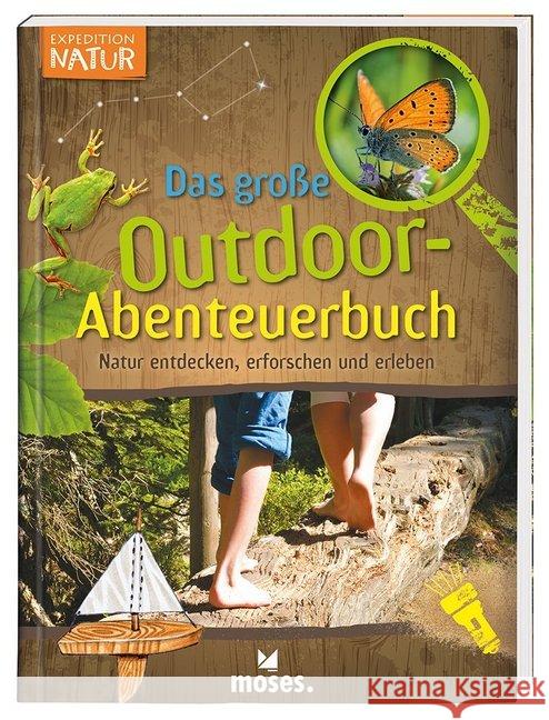 Das große Outdoor-Abenteuerbuch : Natur entdecken, erforschen und erleben Oftring, Bärbel 9783897777446