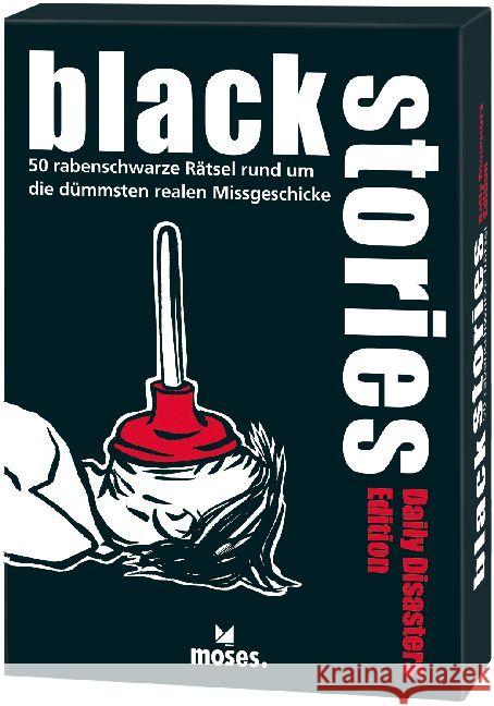 black stories - Daily Disasters Edition : 50 rabenschwarze Rätsel rund um die dümmsten realen Missgeschicke Harder, Corinna; Schumacher, Jens 9783897779716 moses. Verlag