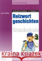 Reizwortgeschichten, Grundschule : Mit Hilfen zur Bewertung von Aufsätzen. Lehrerkommentar, Lösungen Pfeiffer, Karin   9783897783089