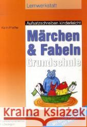 Märchen & Fabeln, Grundschule : Mit Hilfen zur Bewertung von Aufsätzen Pfeiffer, Karin   9783897783096