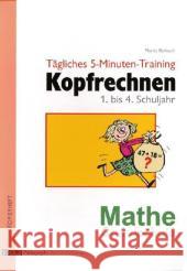 Tägliches 5-Minuten-Training Kopfrechnen : 1. bis 4. Schuljahr. Kopiervorlagen Bärlauch, Moritz   9783897783249