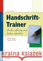 Handschrift-Trainer : Locker, flüssig und lesbar schreiben. Übungsvorlagen, Tipps und Tricks Schule, Nachhilfe und Elternhaus. Ab Klasse 5 Pfeiffer, Karin   9783897783546 Stolz