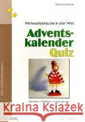 Adventskalender Quiz - Weihnachtsbräuche in aller Welt : Vorlesen, Zuhören, Nachdenken. Lese- und Sprachkompetenz Cremer, Christine   9783897783676 Stolz