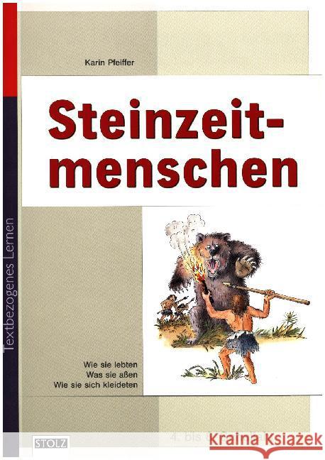 Steinzeitmenschen : Basiswissen, textbezogenes Lernen. Lebendige Geschichte Pfeiffer, Karin Golz, Konrad  9783897785168 Stolz