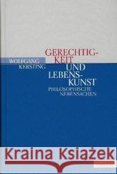 Gerechtigkeit Und Lebenskunst: Philosophische Nebensachen Wolfgang Kersting 9783897851764 Brill Mentis