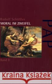 Moral Im Zweifel: Band II: Die Herausforderung Des Probabilismus Sch 9783897852075 Brill Mentis