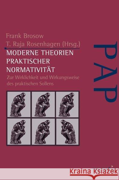 Moderne Theorien Praktischer Normativität: Zur Wirklichkeit Und Wirkungsweise Des Praktischen Sollens Brosow, Frank 9783897852266