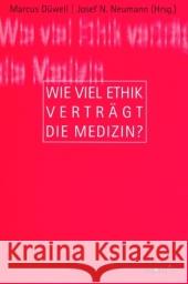 Wie Viel Ethik Verträgt Die Medizin? Düwell, Marcus 9783897852464