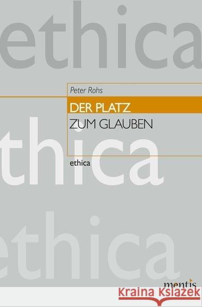 Der Platz Zum Glauben Rohs, Peter 9783897853232 mentis-Verlag