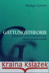 Gattungstheorie: Probleme Und Positionen Der Literaturwissenschaft Zymner, Rüdiger 9783897853775