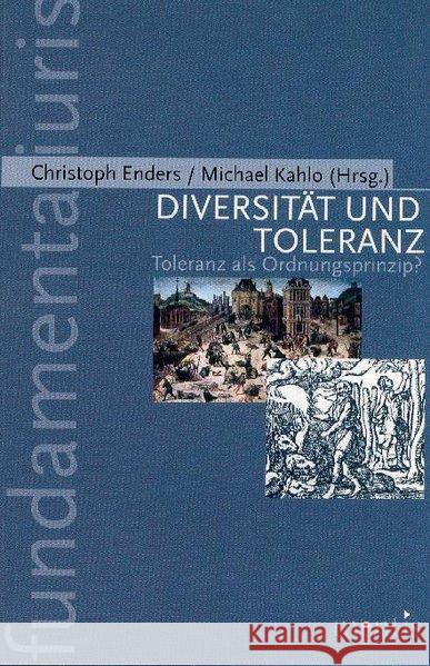 Diversität Und Toleranz: Toleranz ALS Ordnungsprinzip? Enders, Christoph 9783897854888