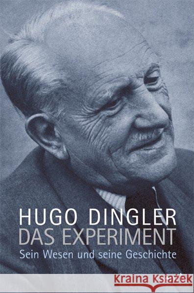 Das Experiment: Sein Wesen Und Seine Geschichte Hugo-Dingler-Stiftung 9783897856363
