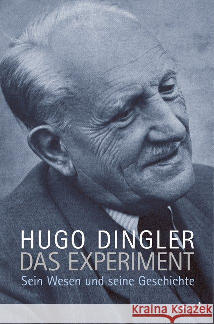 Das Experiment: Sein Wesen Und Seine Geschichte Dingler, Hugo 9783897856370