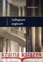 Collegium Logicum - Logische Grundlagen Der Philosophie Und Der Wissenschaften: Band 1 Link, Godehard 9783897856905 mentis-Verlag