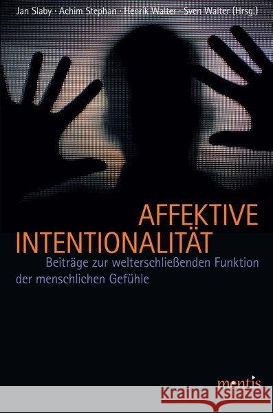 Affektive Intentionalität: Beiträge Zur Welterschließenden Funktion Menschlicher Gefühle Slaby, Jan 9783897857469