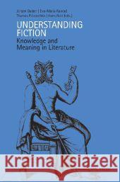 Understanding Fiction: Knowledge and Meaning in Literature Daiber, Jürgen 9783897857902