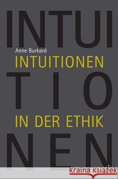 Intuitionen in Der Ethik: 3. Auflage Burkard, Anne 9783897857926