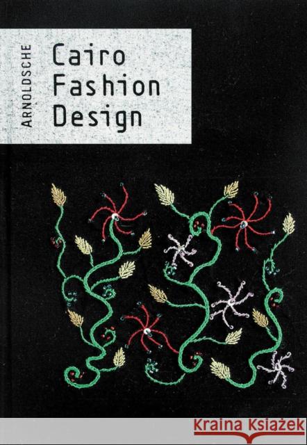 Cairo Fashion Design Susanne Kumper Susanne Kc 9783897902121 Arnoldsche Verlagsanstalt GmbH