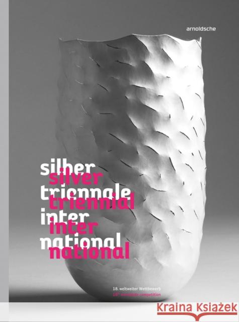 Silbertriennale International : 18. weltweiter Wettbewerb Weber-Stober, Christianne 9783897904743