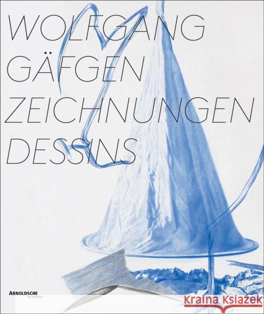 Wolfgang Gafgen: Zeichnungen / Dessins Ottnad, Clemens 9783897904774 Arnoldsche Verlagsanstalt GmbH